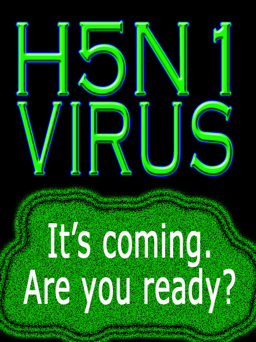 Title details for H5N1 Virus: How to Protect Your Family Against the Coming Pandemic by John Hart - Available